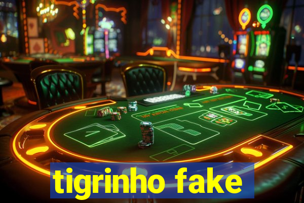 tigrinho fake